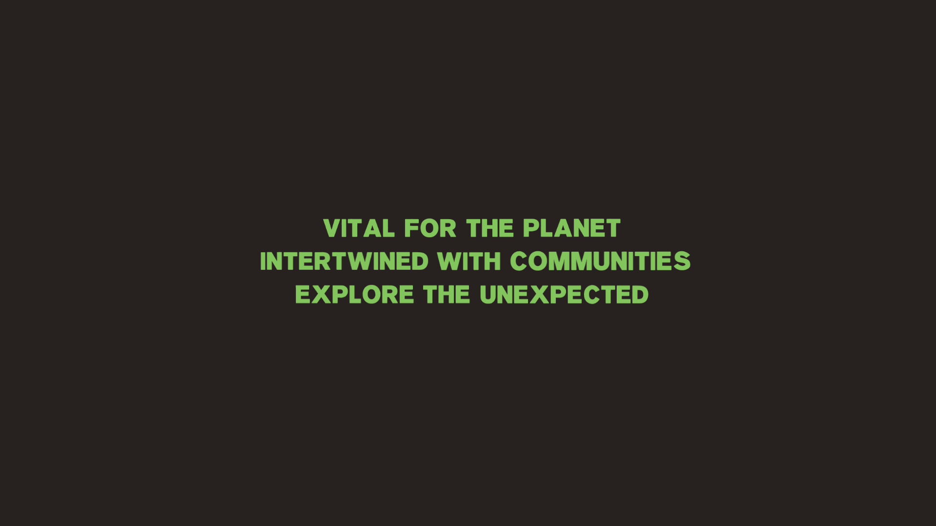 Vital for the planet, 
Intertwined with communities,
Explore the unexpected.